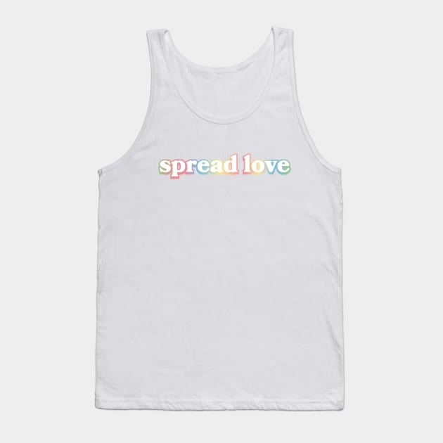 Spread Love Tank Top by Sthickers